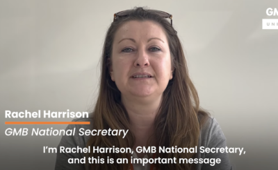 A message from Rachel Harrison, GMB National Secretary